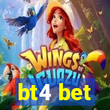 bt4 bet